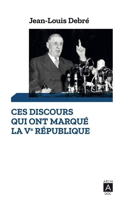 CES DISCOURS QUI ONT MARQUE LA VE REPUBLIQUE