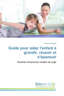 GUIDE POUR AIDER L´ENFANT A GRANDIR, REUSSIR ET S´EPANOUIR