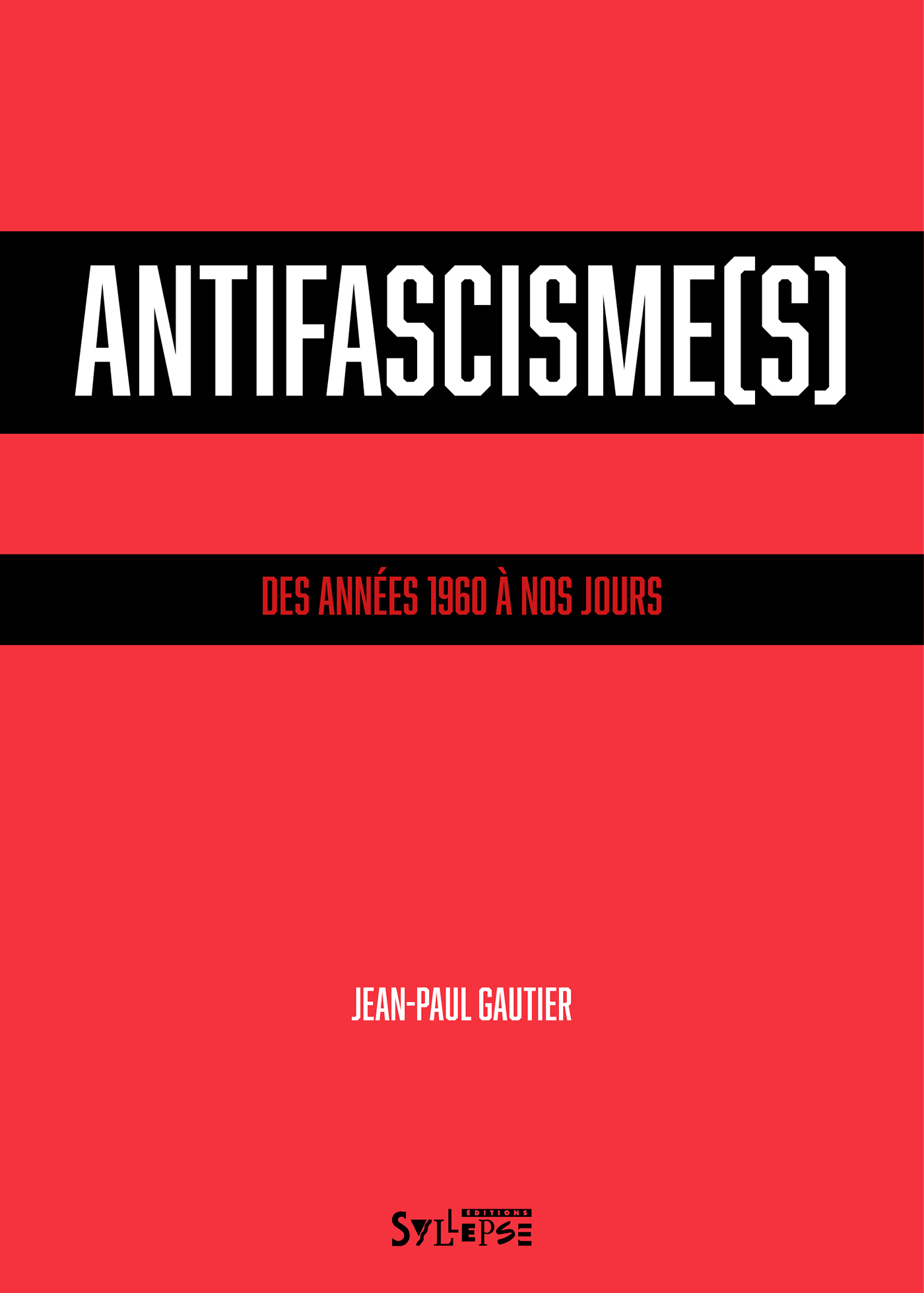 ANTIFASCISME (S) - DES ANNEES 1960 A NOS JOURS
