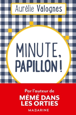 MINUTE, PAPILLON !