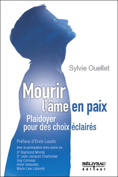 MOURIR L´AME EN PAIX - PLAIDOYER POUR DES CHOIX ECLAIRES