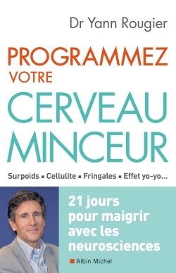 PROGRAMMEZ VOTRE CERVEAU MINCEUR