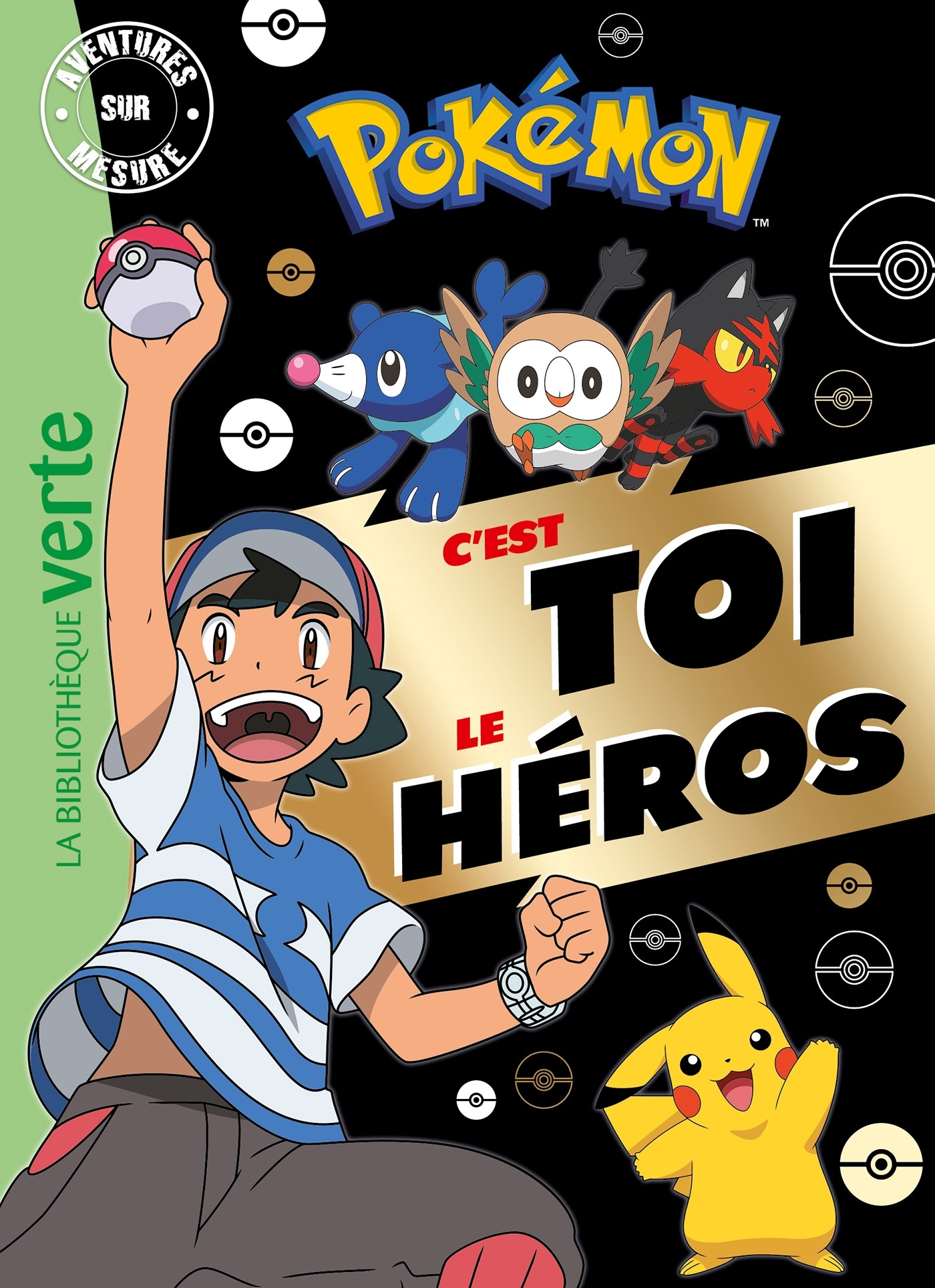 POKEMON - C´EST TOI LE HEROS XXL - NOUVELLE EDITION