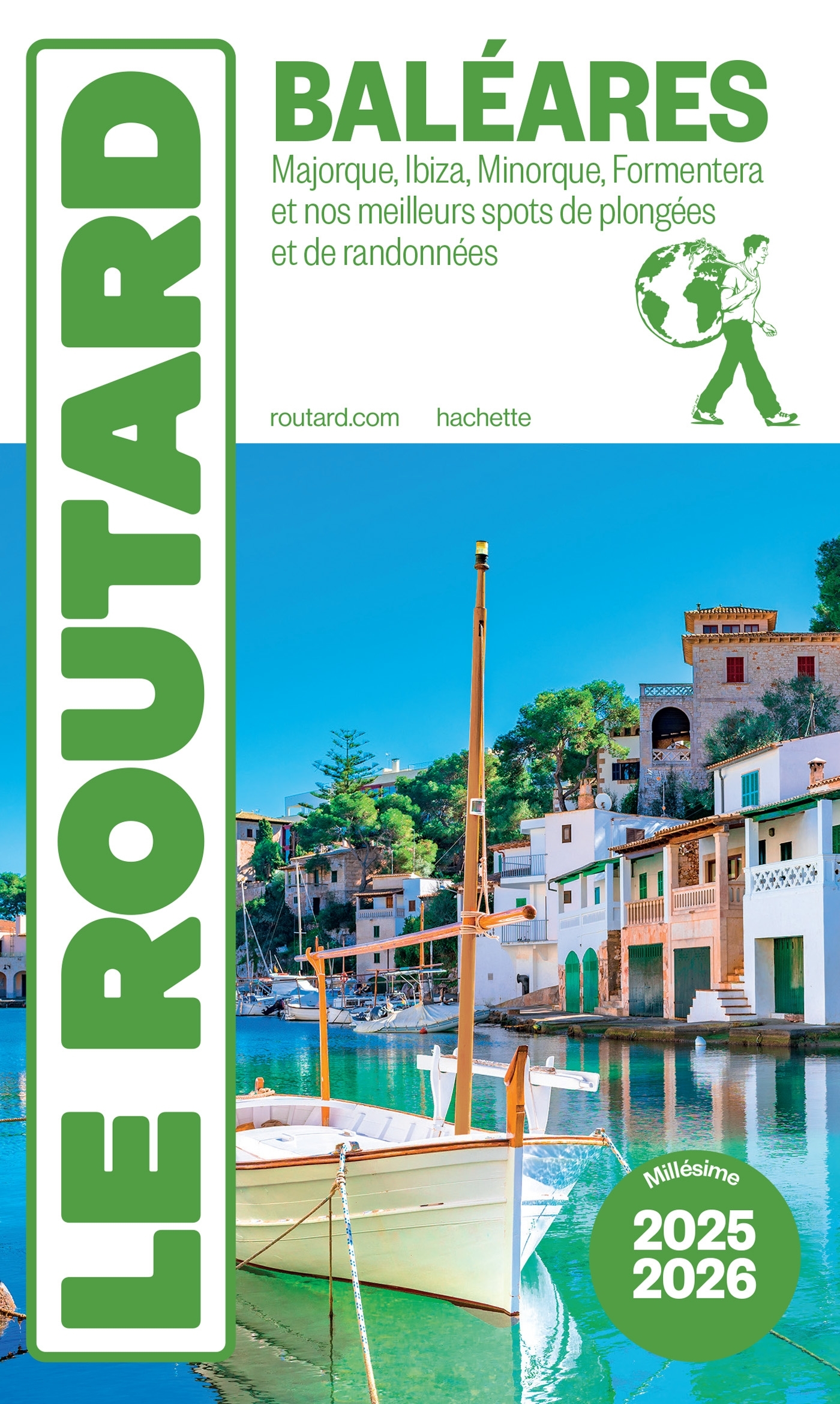 GUIDE DU ROUTARD BALEARES 2025/26 - MAJORQUE, IBIZA, MINORQUE, FORMENTERA ET NOS MEILLEURS SPOTS DE