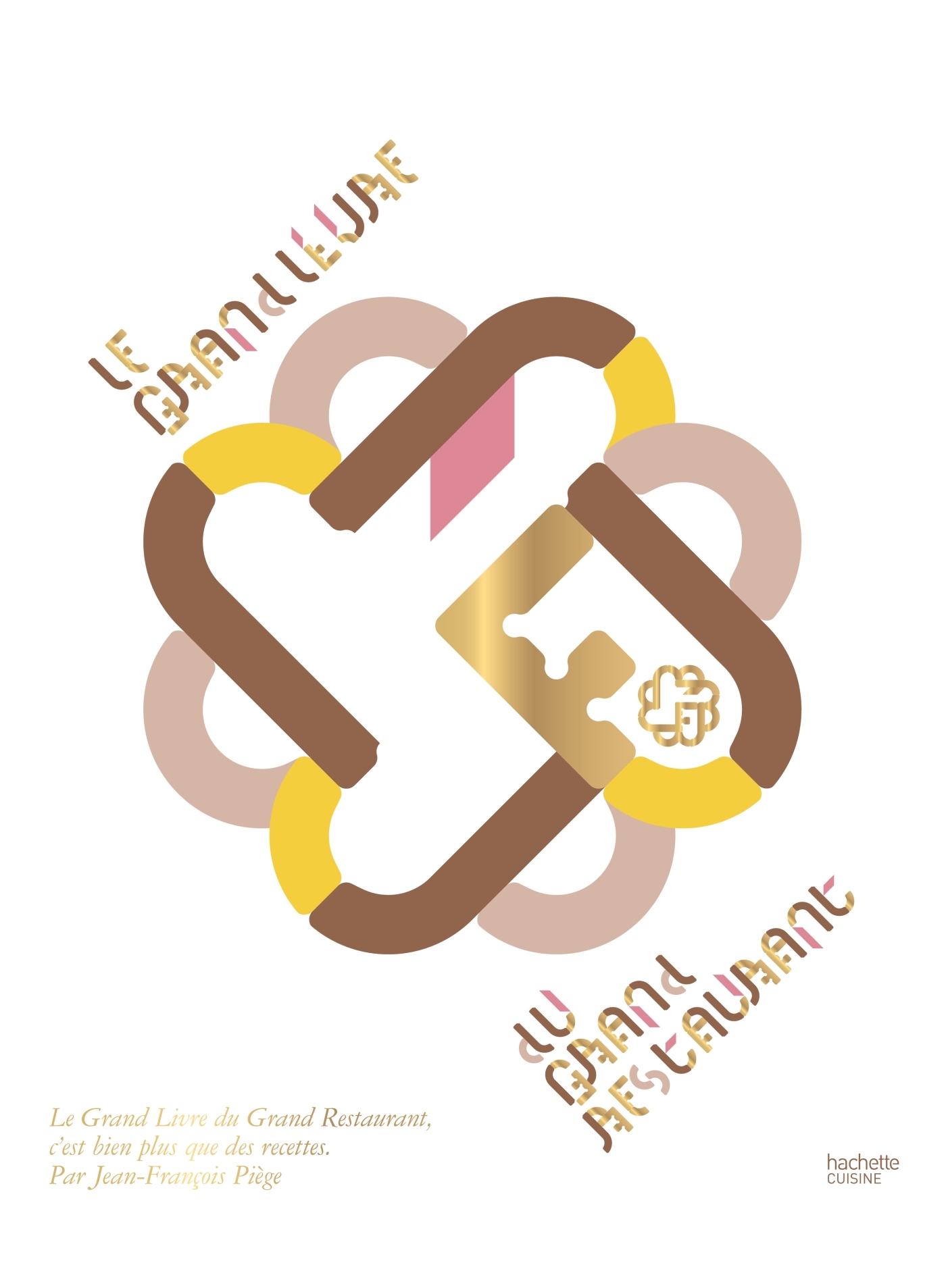 LE GRAND LIVRE DU GRAND RESTAURANT - C´EST BIEN PLUS QUE DES RECETTES