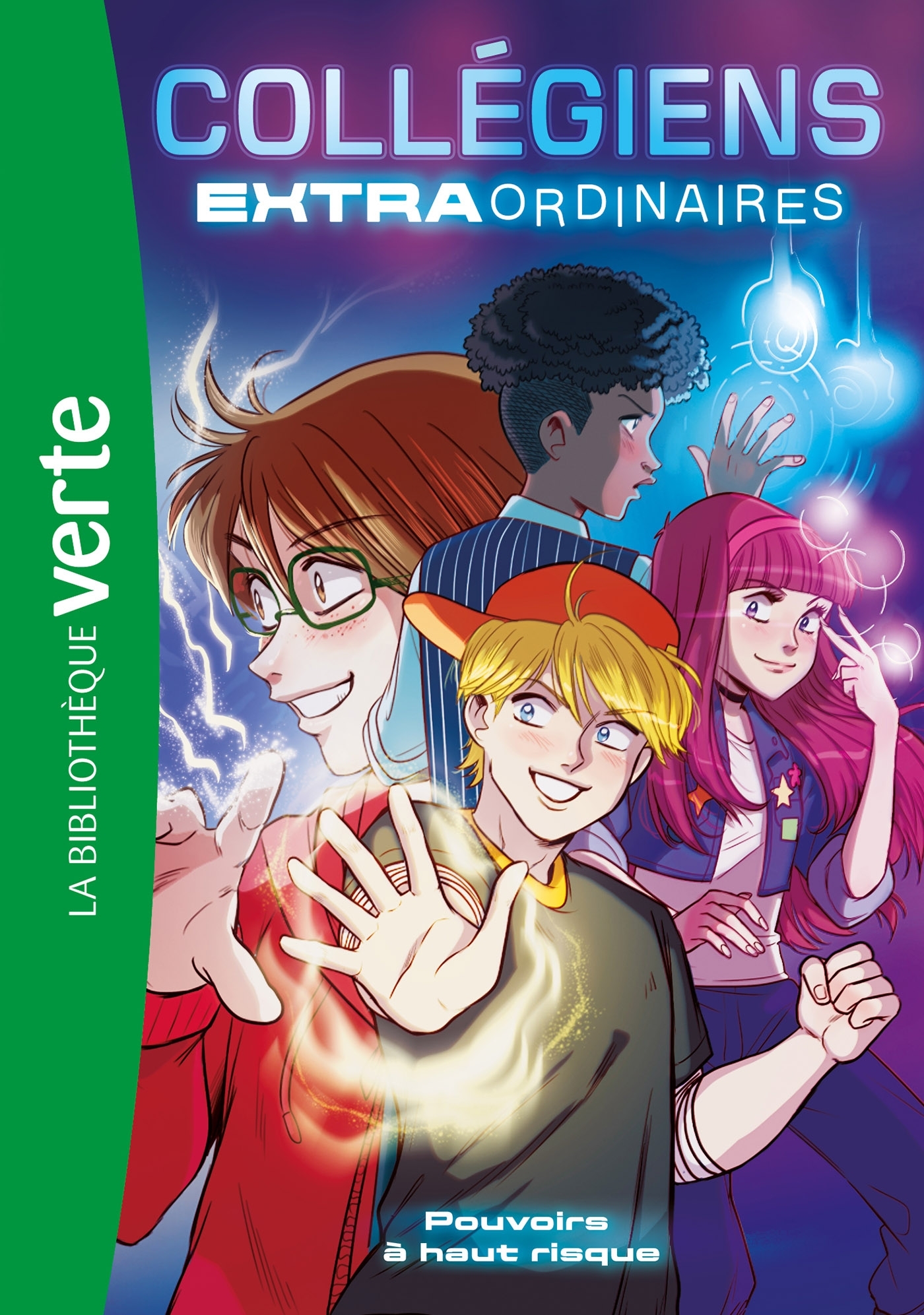 COLLEGIENS EXTRAORDINAIRES, TOME 01 - POUVOIRS A HAUT RISQUE