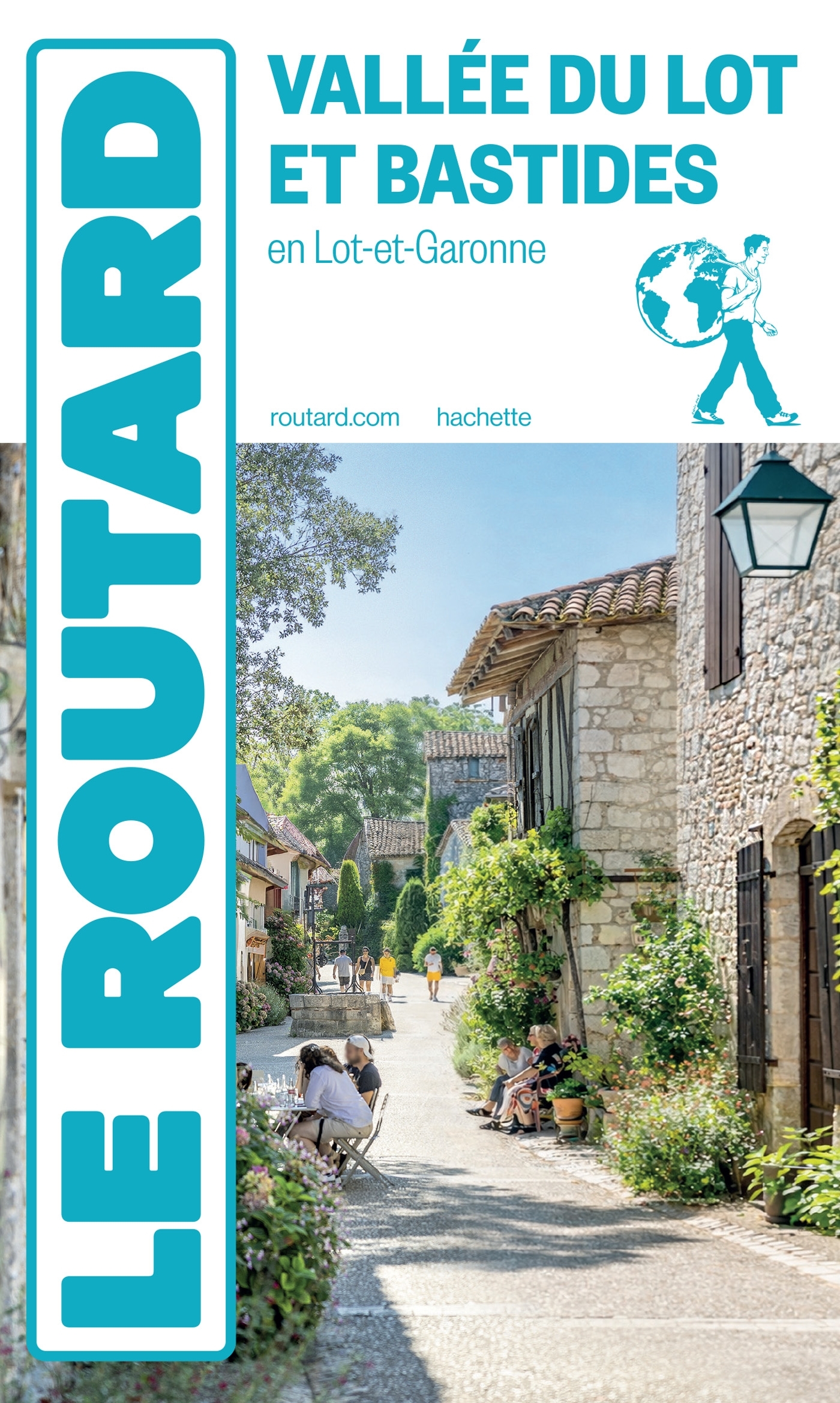 GUIDE DU ROUTARD VALLEE DU LOT ET BASTIDES EN LOT-ET-GARONNE