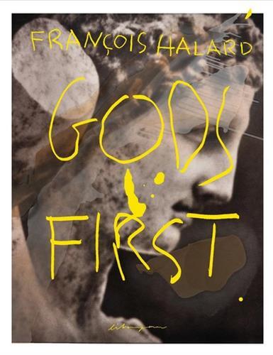 FRANCOIS HALARD GODS FIRST /ANGLAIS