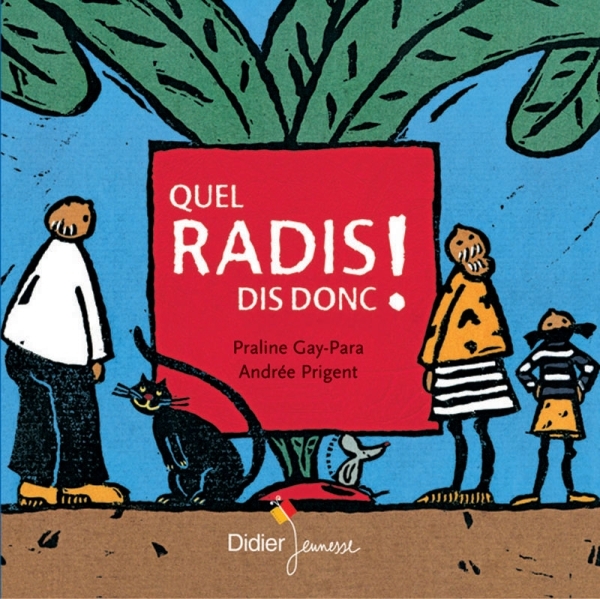 QUEL RADIS DIS-DONC !