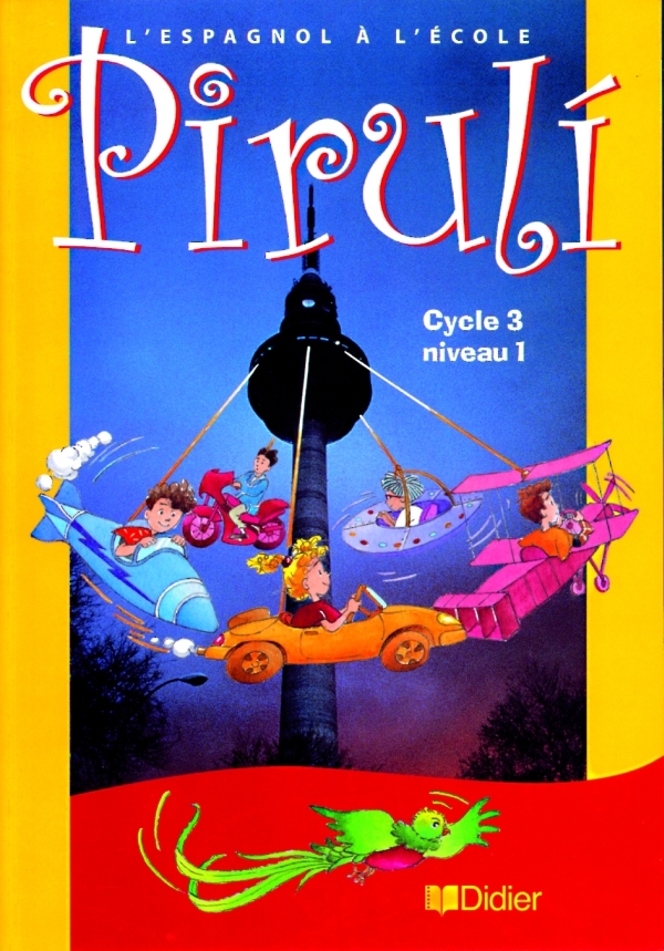 PIRULI NIVEAU 1 CYCLE 3 LIVRE DE L´ELEVE - CAHIER D´EXERCICES