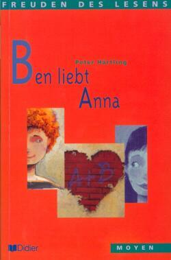 BEN LIEBT ANNA - LIVRE DE LECTURE-NIVEAU MOYEN