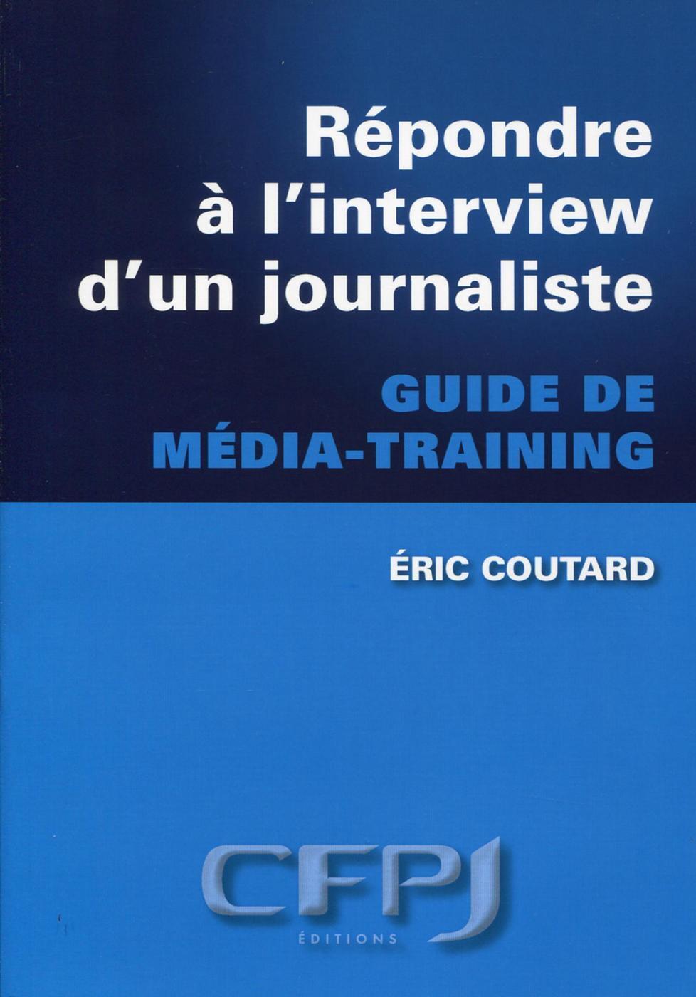 REPONDRE A L INTERVIEW D UN JOURNALISTE GUIDE DE MEDIA TRAINING
