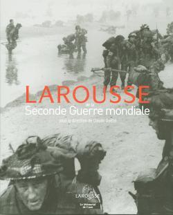 LAROUSSE DE LA SECONDE GUERRE MONDIALE