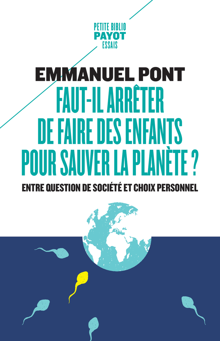FAUT-IL ARRETER DE FAIRE DES ENFANTS POUR SAUVER LA PLANETE ?