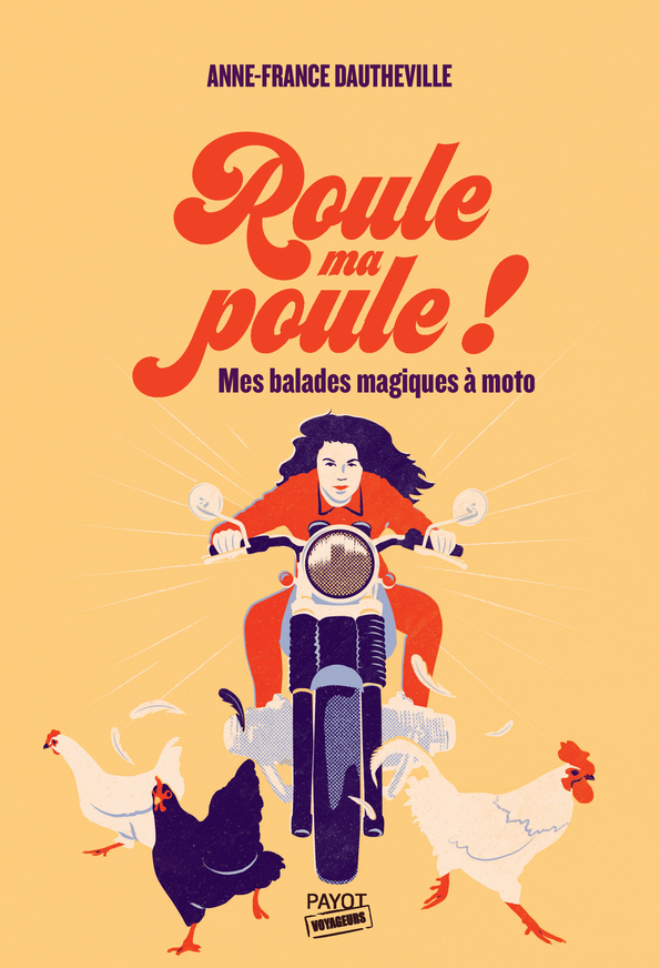 ROULE MA POULE ! - MES BALADES MAGIQUES A MOTO