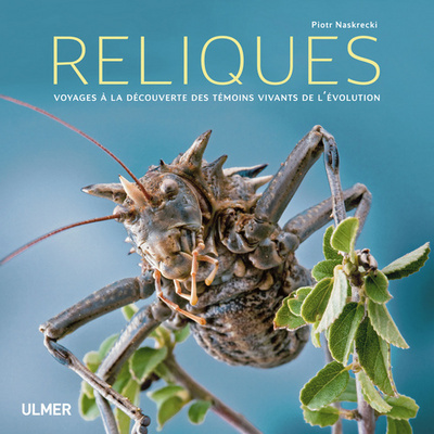 RELIQUES. VOYAGES A LA DECOUVERTE DES TEMOINS VIVANTS DE L´EVOLUTION