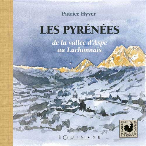 PYRENEES DE LA VALLEE D'ASPE AU LUCHONNAIS