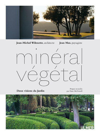 MINERAL VEGETAL - DEUX VISIONS DU JARDIN