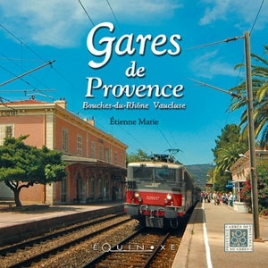 GARES DE PROVENCE, BOUCHES-DU-RHONE, VAUCLUSE