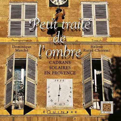 PETIT TRAITE OMBRE : LES CADRANS SOLAIRES EN PROVENCE