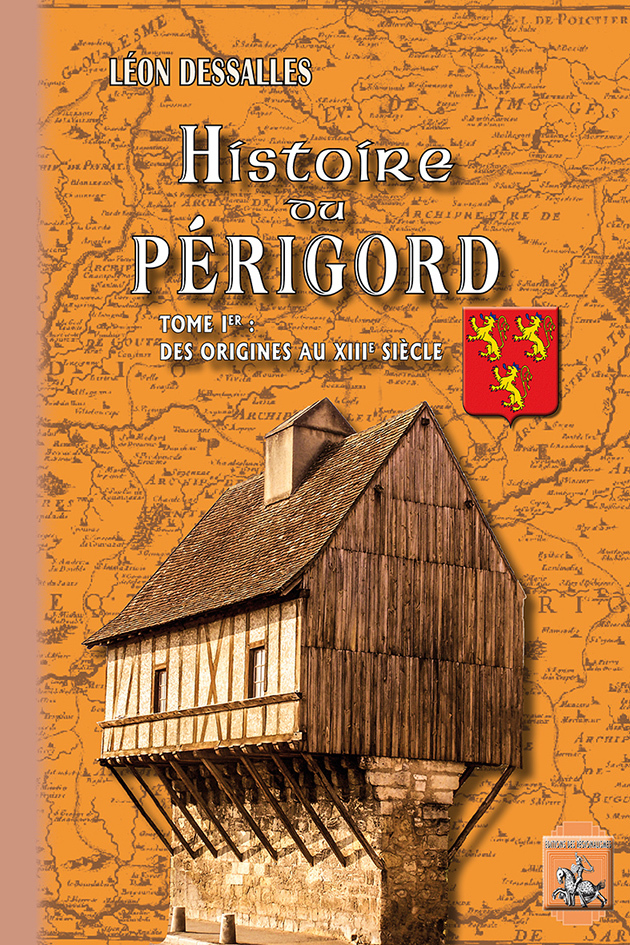 HISTOIRE DU PERIGORD (TOME IER : DES ORIGINES AU XIIIE SIECLE)