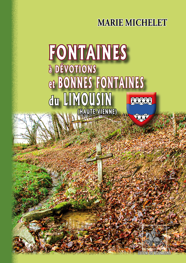 FONTAINES A DEVOTIONS ET BONNES FONTAINES DU LIMOUSIN (HAUTE-VIENNE)