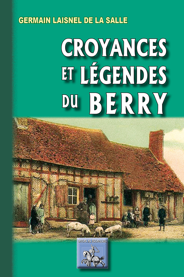 CROYANCES & LEGENDES DU BERRY