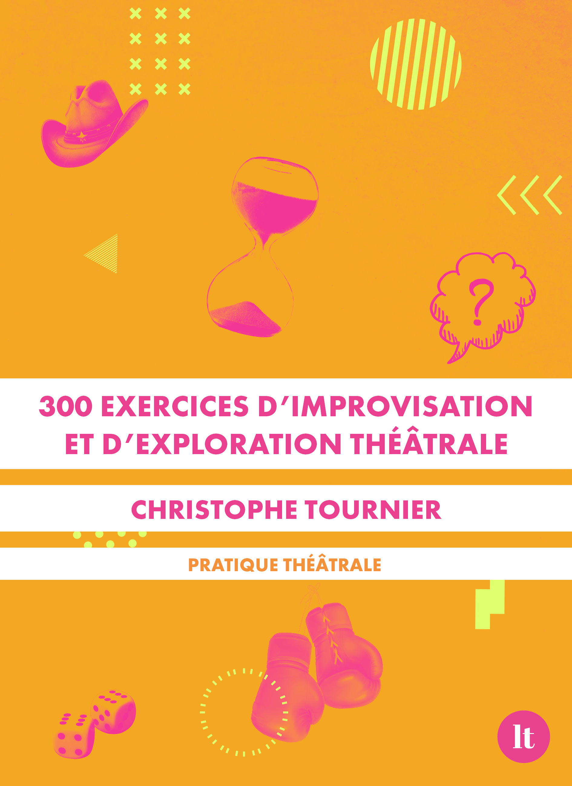300 EXERCICES D´IMPROVISATION ET D´EXPLORATION THEATRALE