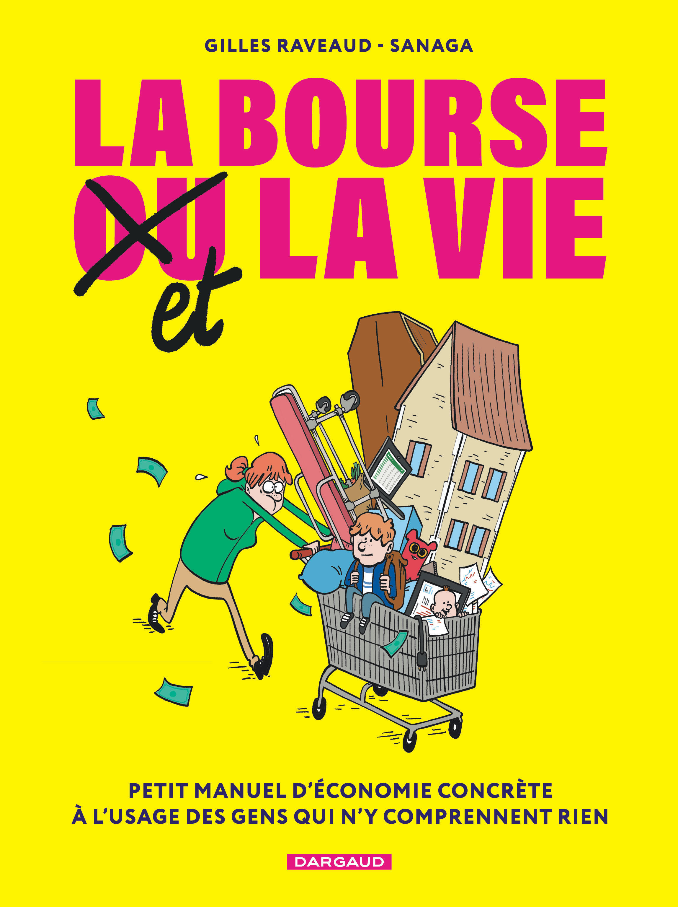 LA BOURSE ET LA VIE - PETIT MANUEL D´ECONOMIE CONCRETE A L´USAGE DES GENS QUI N´Y COMPRENNENT RIEN