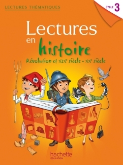 LECTURES THEMATIQUES CYCLE 3 - HISTOIRE XIXE-XXE SIECLES - ELEVE - ED. 2014