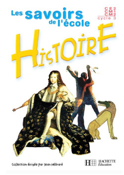 SAVOIRS DE L´ECOLE HISTOIRE CYCLE 3 - LIVRE DE L´ELEVE - ED.2003