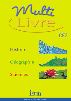 MULTILIVRE HISTOIRE-GEOGRAPHIE SCIENCES CE2 - LIVRE DE L´ELEVE - EDITION 2002