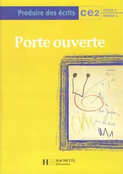 PORTE OUVERTE PRODUIRE DES ECRITS CE2 - CAHIER D´ACTIVITES - ED.1998