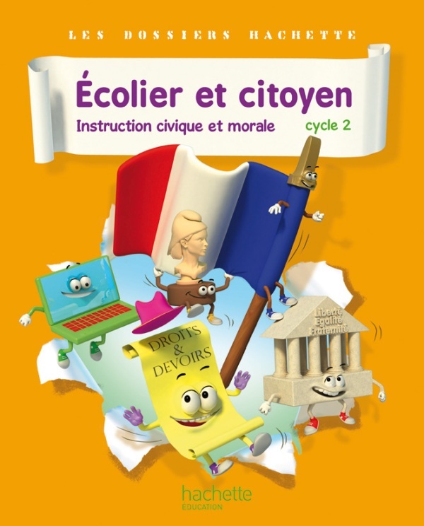 DOSSIERS HACHETTE INSTRUCTION CIVIQUE ET MORALE CYCLE 2 ECOLIER ET CITOYEN
