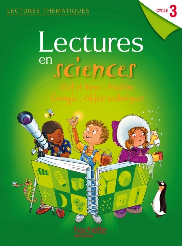 LECTURES THEMATIQUES - SCIENCES CYCLE 3 - MANUEL ELEVE - EDITION 2012