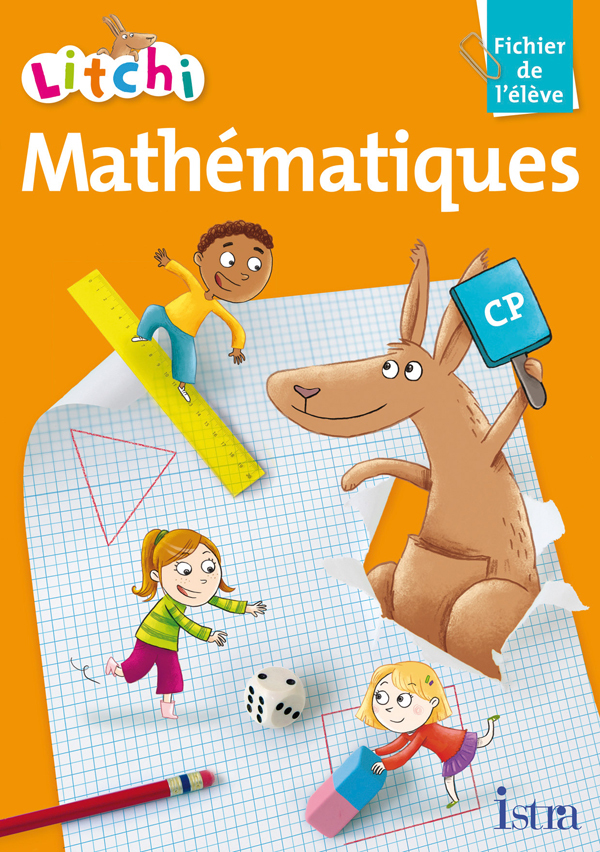 LITCHI MATHEMATIQUES CP - FICHIER ELEVE - EDITION 2011