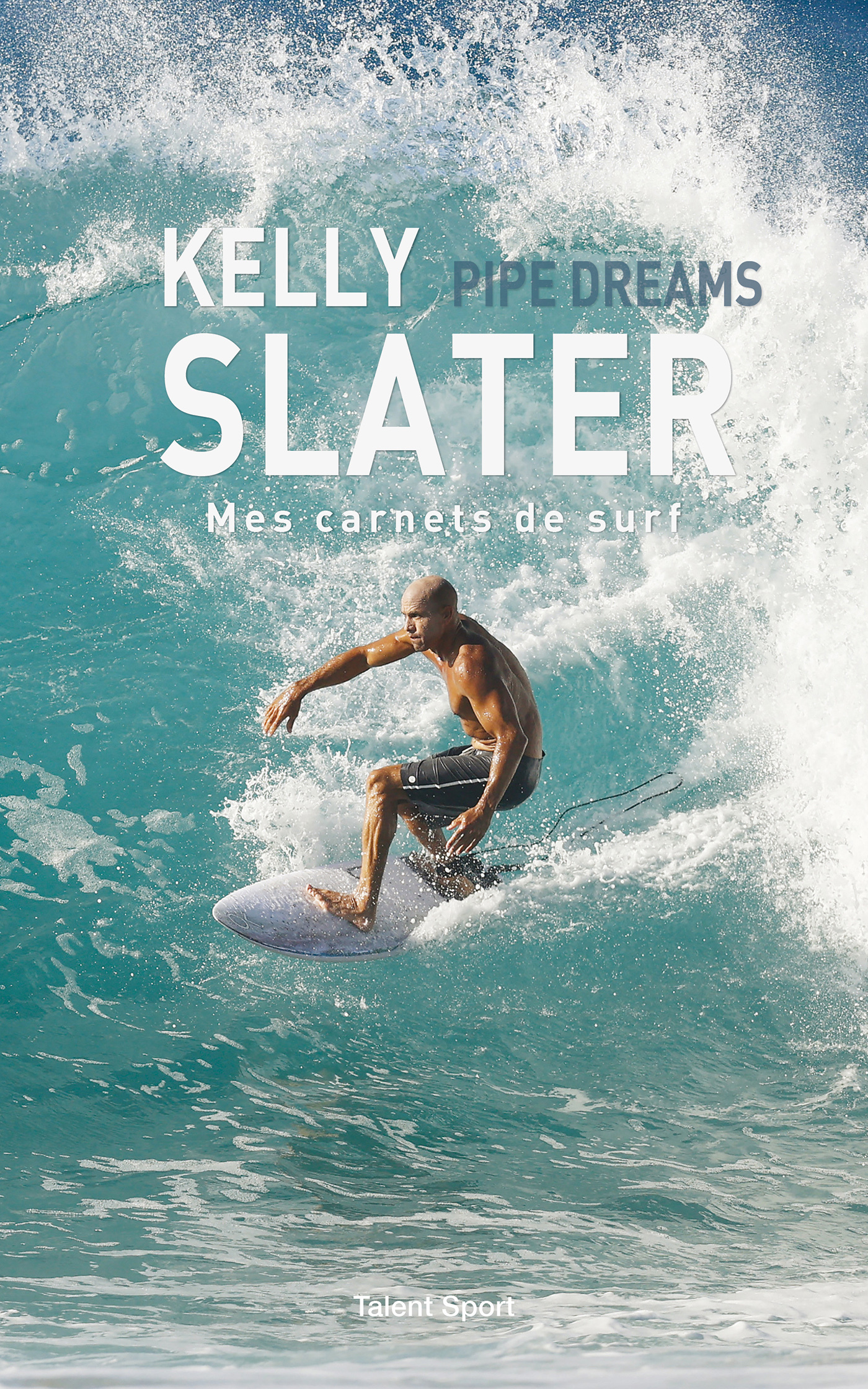 KELLY SLATER : PIPE DREAMS