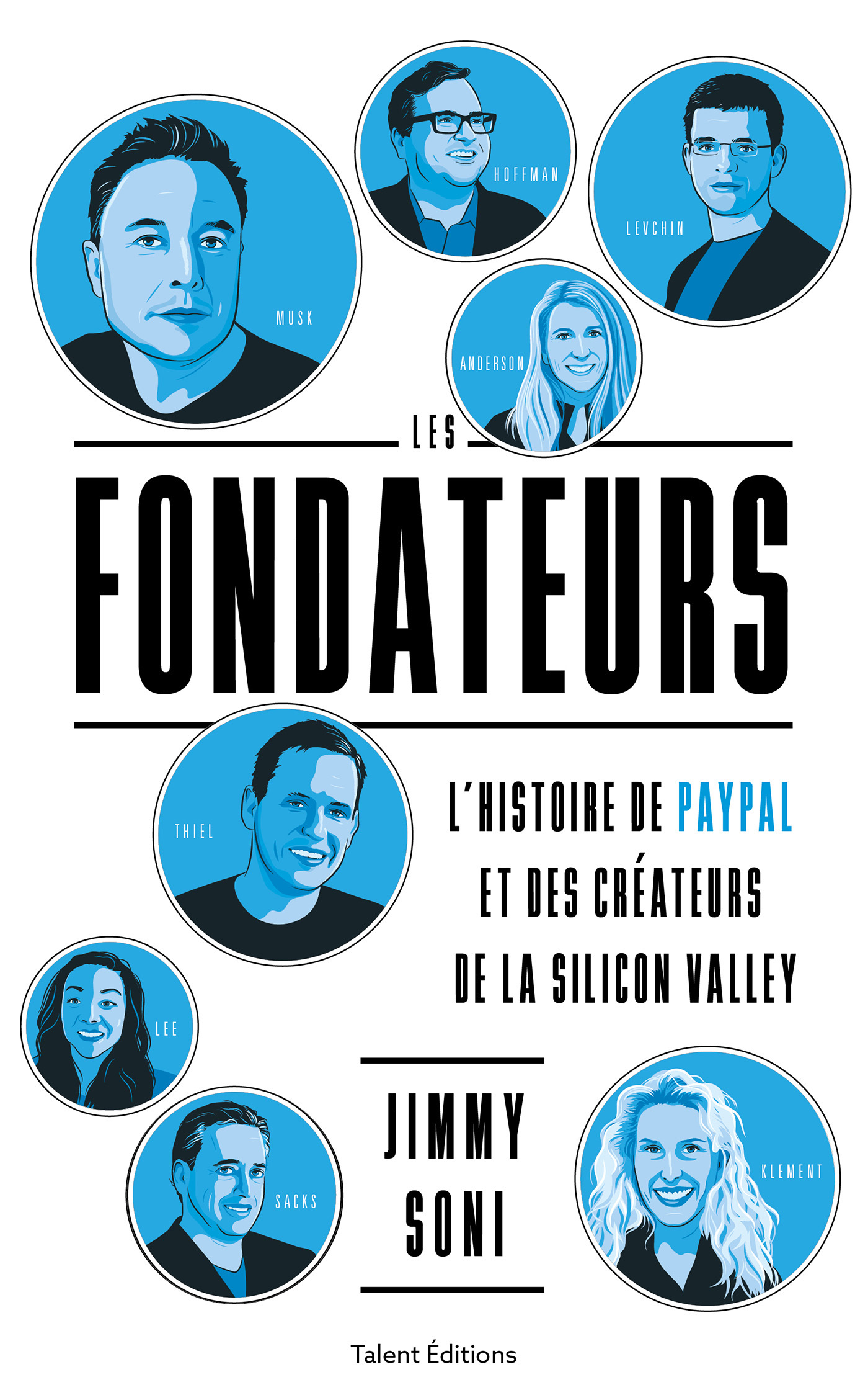 FONDATEURS - L´HISTOIRE DE PAYPAL ET DES CREATEURS DE LA SILICON VALLEY