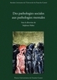 DES PATHOLOGIES SOCIALES AUX PATHOLOGIES MENTALES