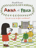 ANNA ET FROGA T.2 QU'EST-CE QU'ON FAIT MAINTENANT ?