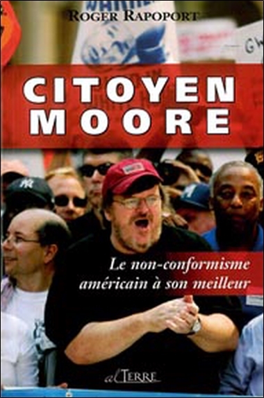 CITOYEN MOORE - LE NON-CONFORMISME AMERICAIN A SON MEILLEUR
