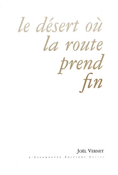 DESERT OU LA ROUTE PREND FIN (LE)