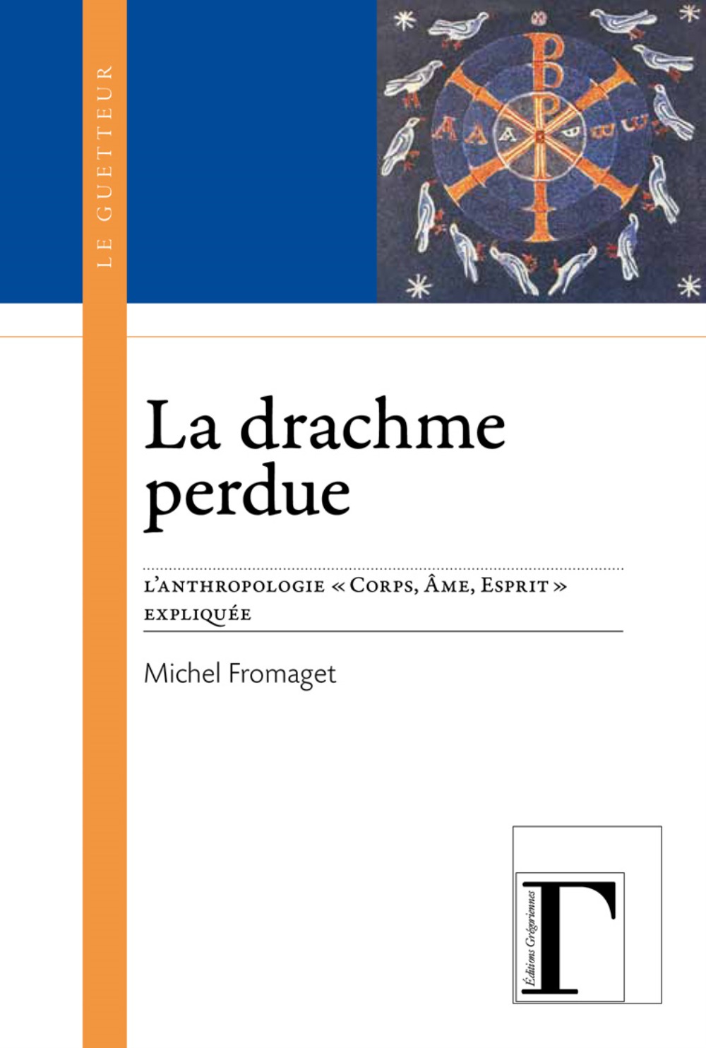LA DRACHME PERDUE - ANTHROPOLOGIE CORPS, AME, ESPRIT EXPLIQUEE