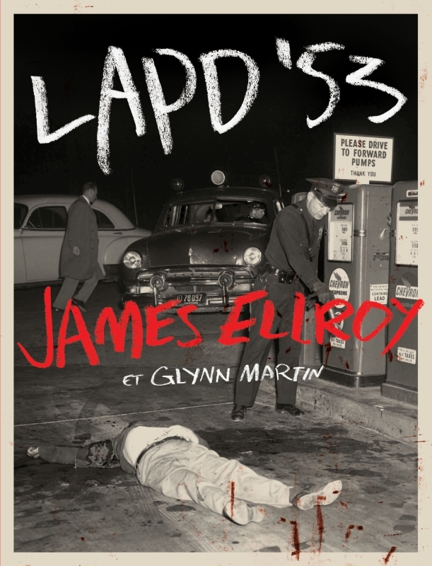 LAPD 53 - JAMES ELLROY, LES ARCHIVES DU LAPD