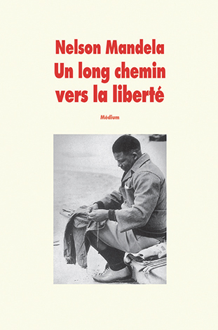 LONG CHEMIN VERS LA LIBERTE (UN)
