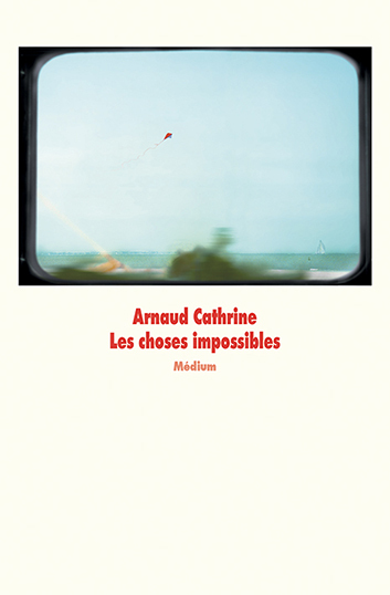 CHOSES IMPOSSIBLES (LES)