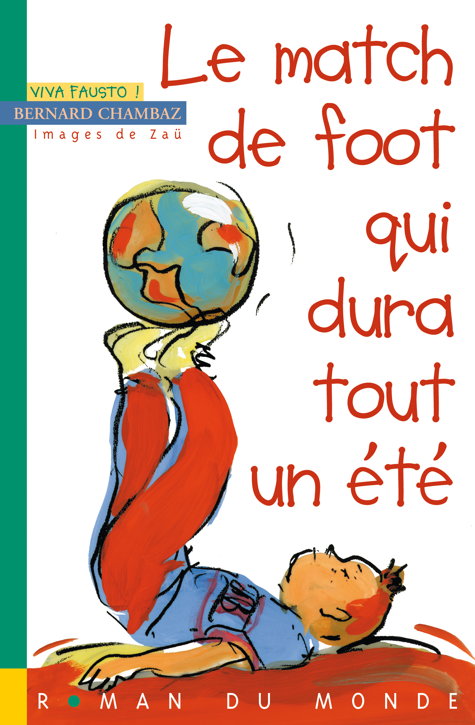 MATCH DE FOOT QUI DURA TOUT UN ETE (LE)
