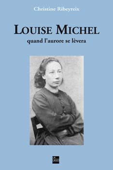 LOUISE MICHEL QUAND L´AURORE S
