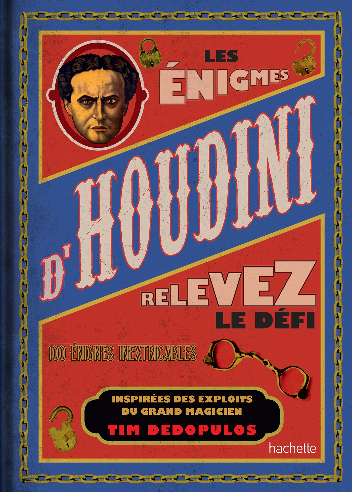 ENIGMES D´HOUDINI - RELEVEZ LE DEFI...100 ENIGMES INEXTRICABLES