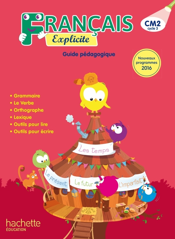 FRANCAIS EXPLICITE CM2 - GUIDE PEDAGOGIQUE - ED. 2018